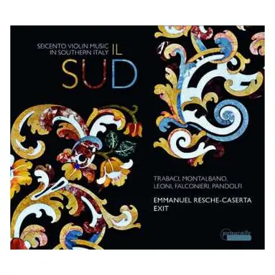 CD Andrea Falconieri: Il Sud - Seicento Violin Music In Southern Italy