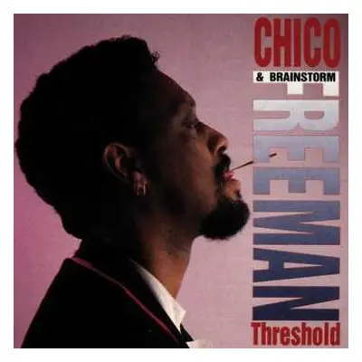 CD Chico Freeman: Threshold