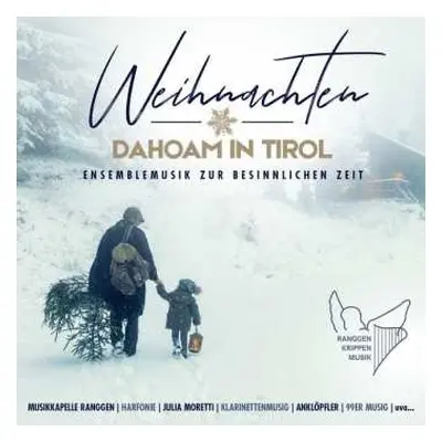 CD Various: Weihnachten Dahoam In Tirol: Ensemblemusik Zur Besinnlichen Zeit