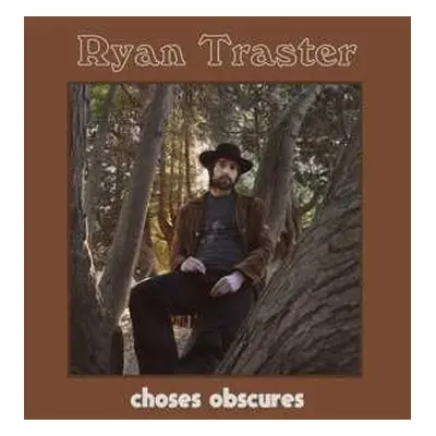 LP Ryan Traster: Choses Obscures