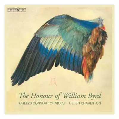 SACD Chelys Consort Of Viols: The Honour Of William Byrd