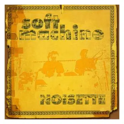 CD Soft Machine: Noisette