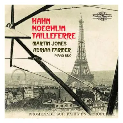 2CD Reynaldo Hahn: Martin Jones & Adrian Farmer - Hahn / Koechlin / Tailleferre