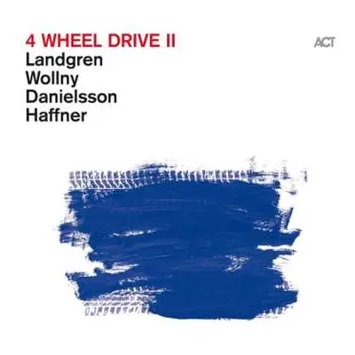 CD Nils Landgren, Michael Wollny, Lars Danielsson & Wolfgang Haffner: 4 Wheel Drive Ii