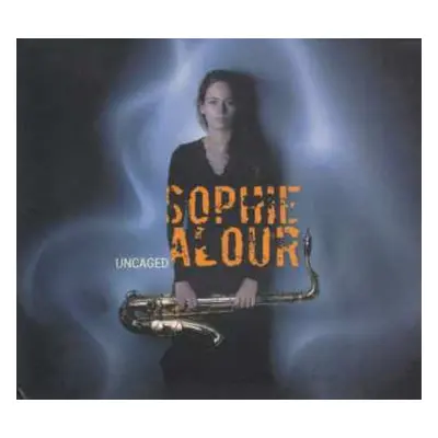 CD Sophie Alour: Uncaged