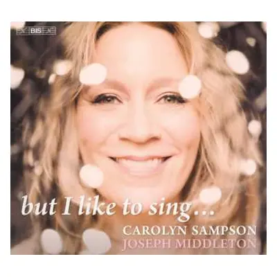 SACD Hugo Wolf: Carolyn Sampson - But I Like To Sing...