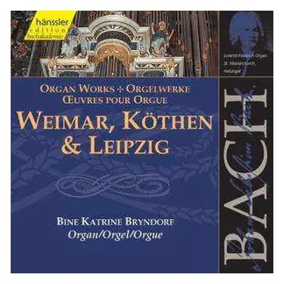 CD Johann Sebastian Bach: Weimar, Köthen & Leipzig