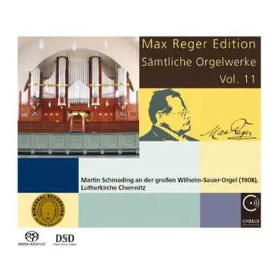 SACD Max Reger: Max Reger Edition - Sämtliche Orgelwerke Vol. 11