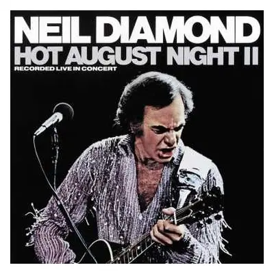 2LP Neil Diamond: Hot August Night II