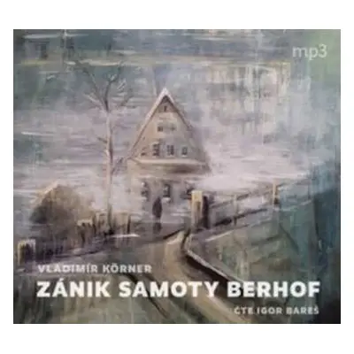 CD Bareš Igot: Körner: Zánik samoty Berhof