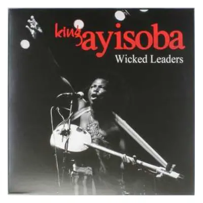 LP King Ayisoba: Wicked Leaders