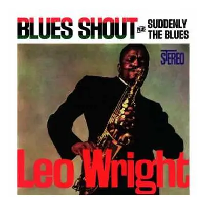 CD Leo Wright: Blues Shout plus Suddenly The Blues DIGI