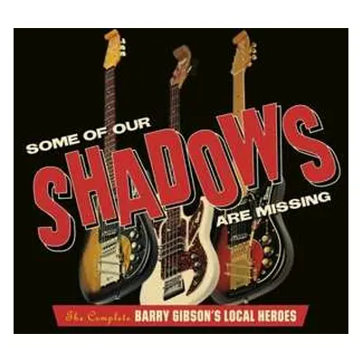 3CD The Local Heroes: Some Of Our Shadows Are Missing (The Complete Barry Gibson's Local Heroes)