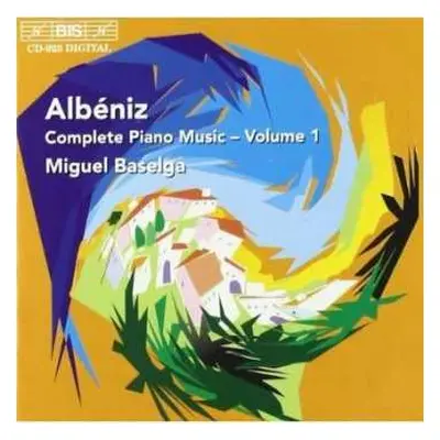 CD Isaac Albéniz: Complete Piano Music – Volume 1