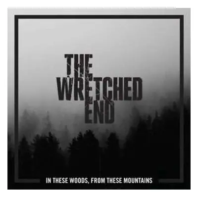 LP The Wretched End: In These Woods, From These Mountains LTD | CLR