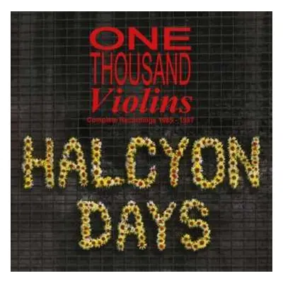 CD One Thousand Violins: Halcyon Days - Complete Recordings 1985 - 1987