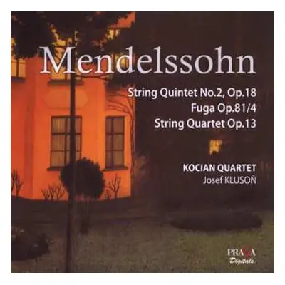 SACD Felix Mendelssohn-Bartholdy: String Quartet Op.13 / String Quintet No. 2, Op.87 / Fuga Op.8