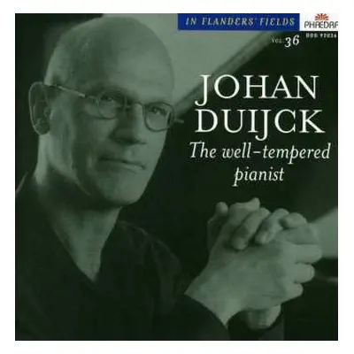 CD Johan Duijck: In Flanders' Fields 36: The Well Tempered Pianist