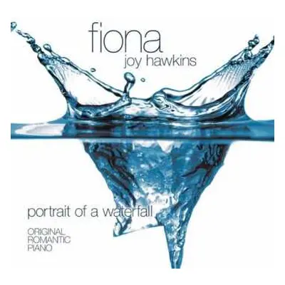 CD Fiona Joy Hawkins: Portrait Of A Waterfall