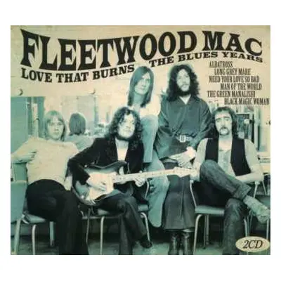 2CD Fleetwood Mac: Love That Burns - The Blues Years