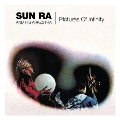 CD The Sun Ra Arkestra: Pictures Of Infinity