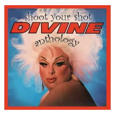 2CD Divine: Shoot Your Shot (The Divine Anthology)