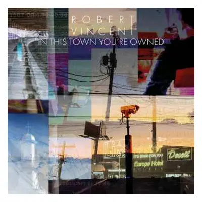 CD Robert Vincent: In This Town You're Owned