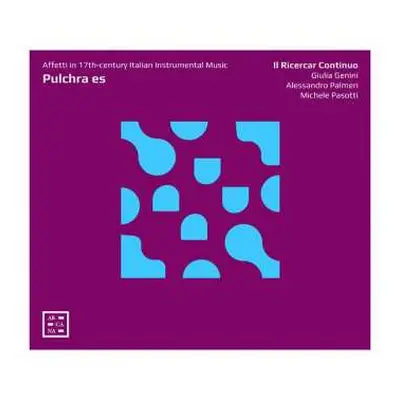 CD Giulia Genini: Pulchra Es (Affetti In The 17th-century Italian Instrumental Music)