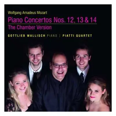 SACD Wolfgang Amadeus Mozart: Mozart: Piano Concertos Nos. 12, 13 & 14, The Chamber Version