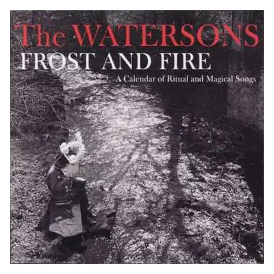 LP The Watersons: Frost And Fire (A Calendar Of Ritual And Magical Songs)