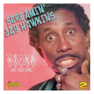 2CD Screamin' Jay Hawkins: Weird And Then Some!