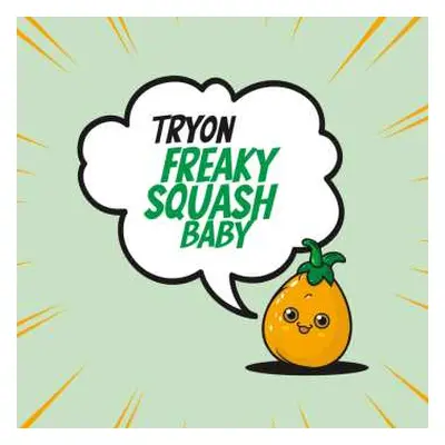 CD Tryon: Freaky Squash Baby