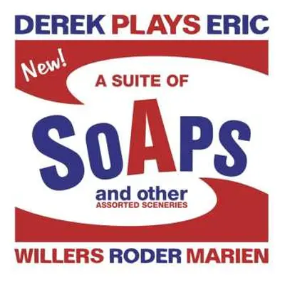 CD Derek Plays Eric (willers: A Suite Of Soaps And Other Assorted Sceneries