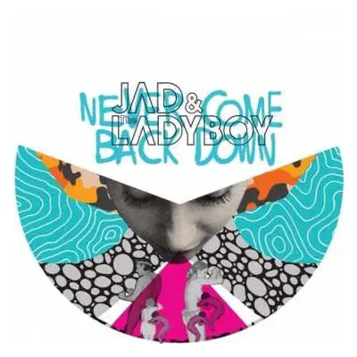 LP Jad & The Ladyboy: Never Come Back Down