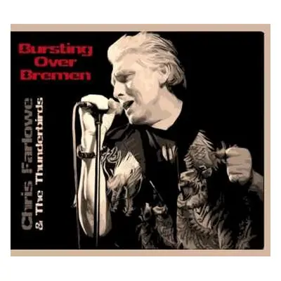 2CD Chris Farlowe & The Thunderbirds: Bursting Over Bremen