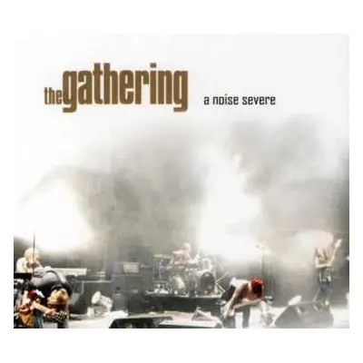 2CD The Gathering: A Noise Severe