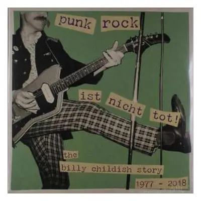 3LP Billy Childish: Punk Rock Ist Nicht Tot! The Billy Childish Story 1977 - 2018