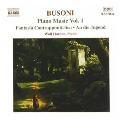 CD Ferruccio Busoni: Piano Music Vol. 1 (Fantasia Contrappuntistica • An Die Jugend)