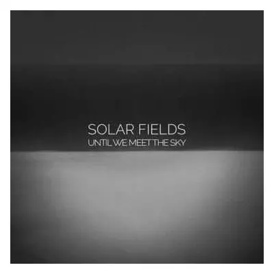 CD Solar Fields: Until We Meet The Sky