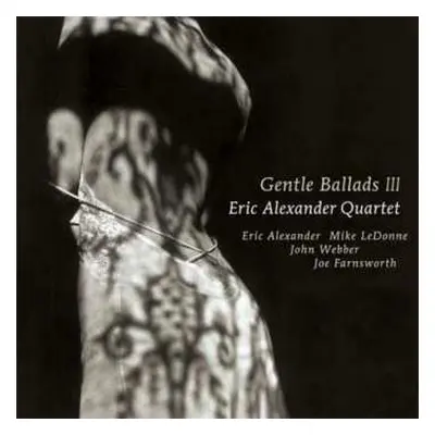 LP Eric Alexander Quartet: Gentle Ballads III LTD