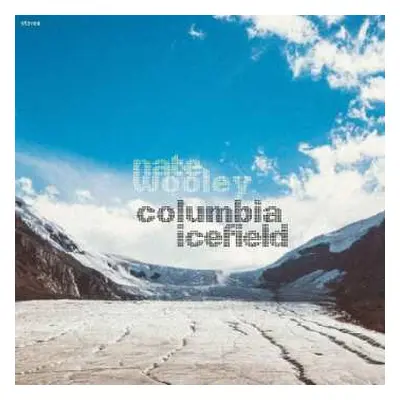 CD Nate Wooley: Columbia Icefield