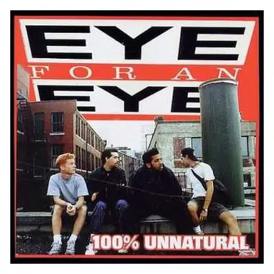 CD Eye For An Eye: 100% Unnatural