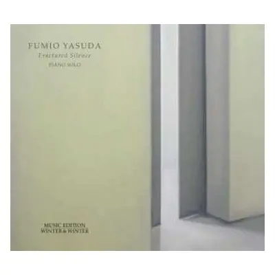 CD Fumio Yasuda: Fractured Silence: Piano Solo