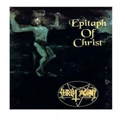 CD Christ Agony: Epitaph Of Christ