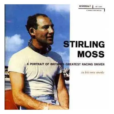 CD Stirling Moss: A Portrait Of Britain's Greatest Racing Driver In His Own Words