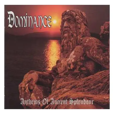 CD Dominance: Anthems Of Ancient Splendour