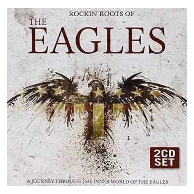 2CD Eagles: Rockin' Roots Of The Eagles