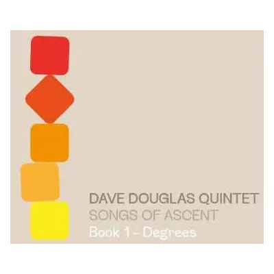 CD Dave Douglas Quintet: Songs Of Ascent - Book 1 - Degrees DIGI