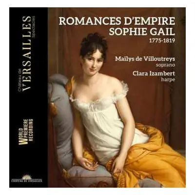 CD Maïlys de Villoutreys: Romances d'Empire: Sophie Gail (1775–1819)