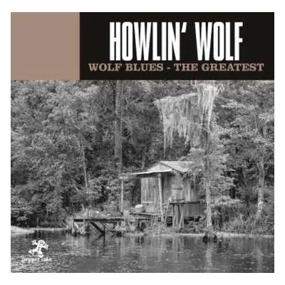 CD Howlin' Wolf: Wolf Blues - The Greatest